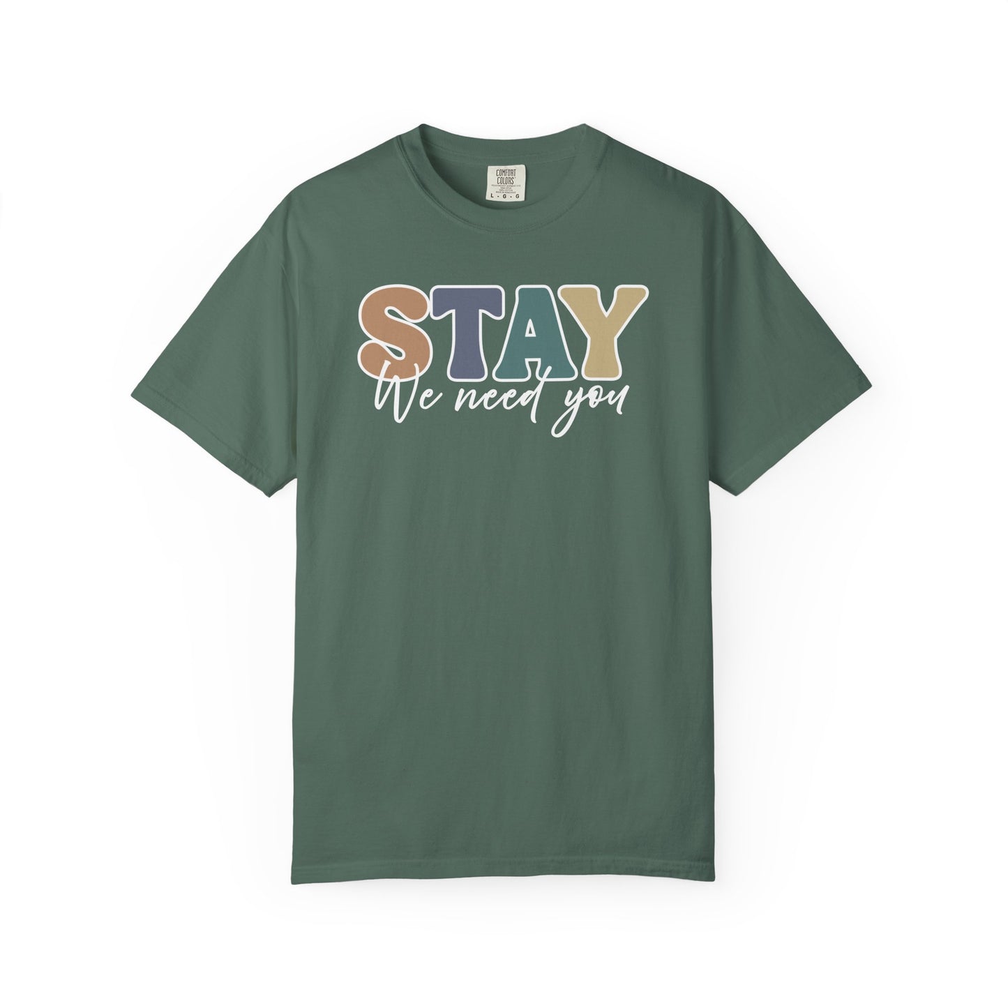 Stay We Need You T-shirt