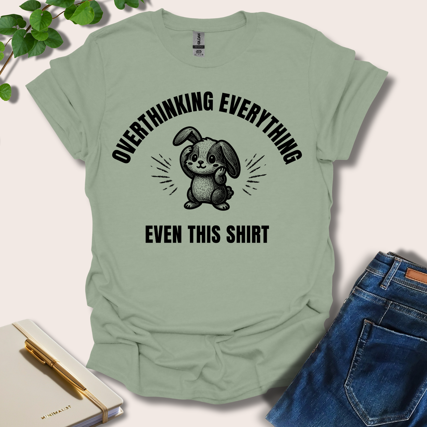 Overthinking Everything Even This Shirt T-Shirt