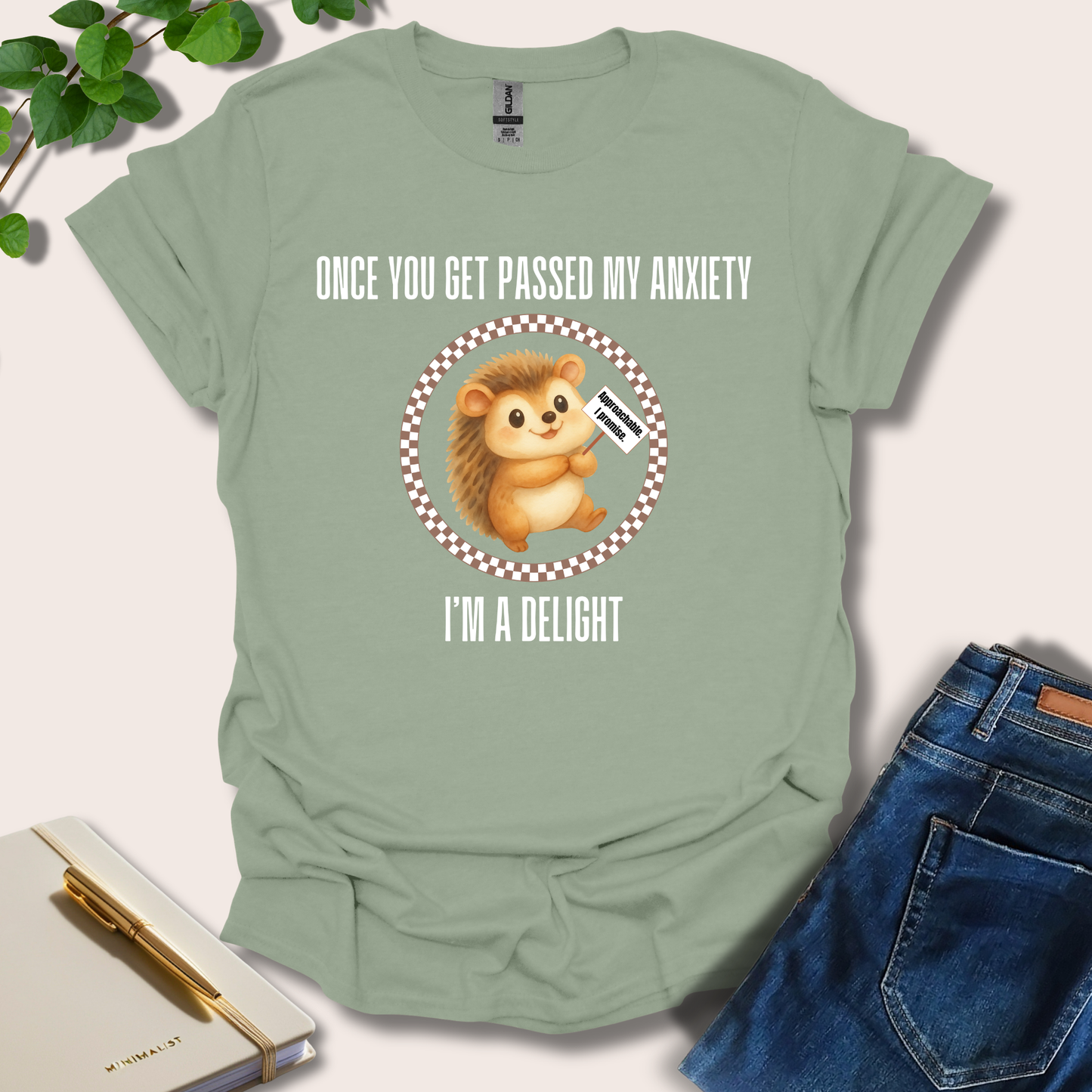 Once You Get Passed My Anxiety I'm A Delight T-Shirt