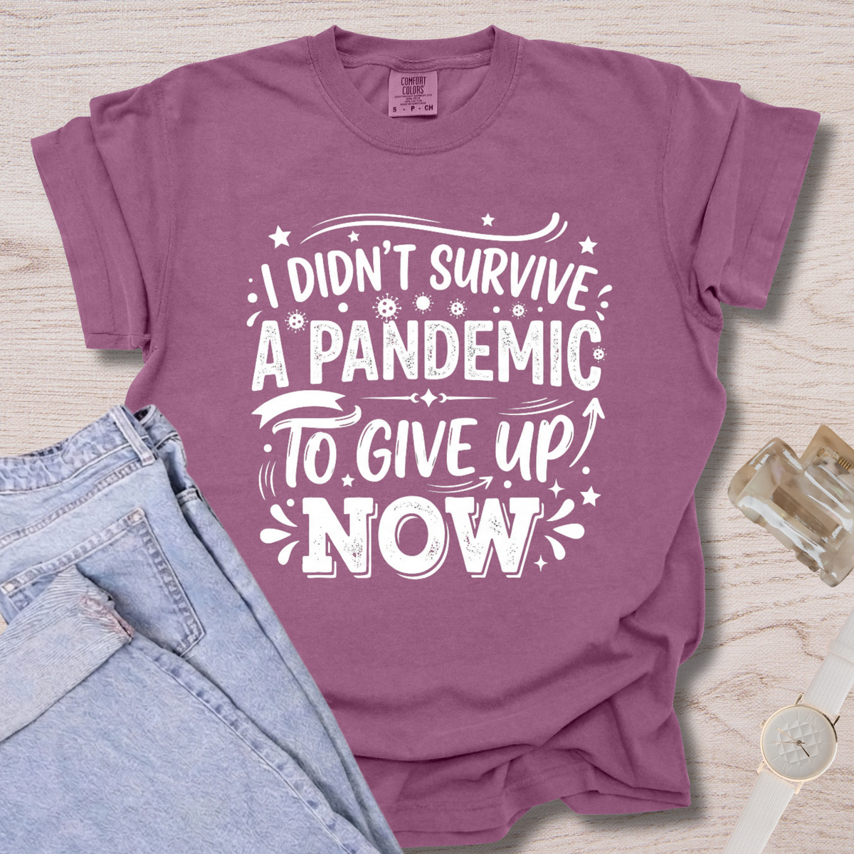 I Didn't Survive A Pandemic T-shirt