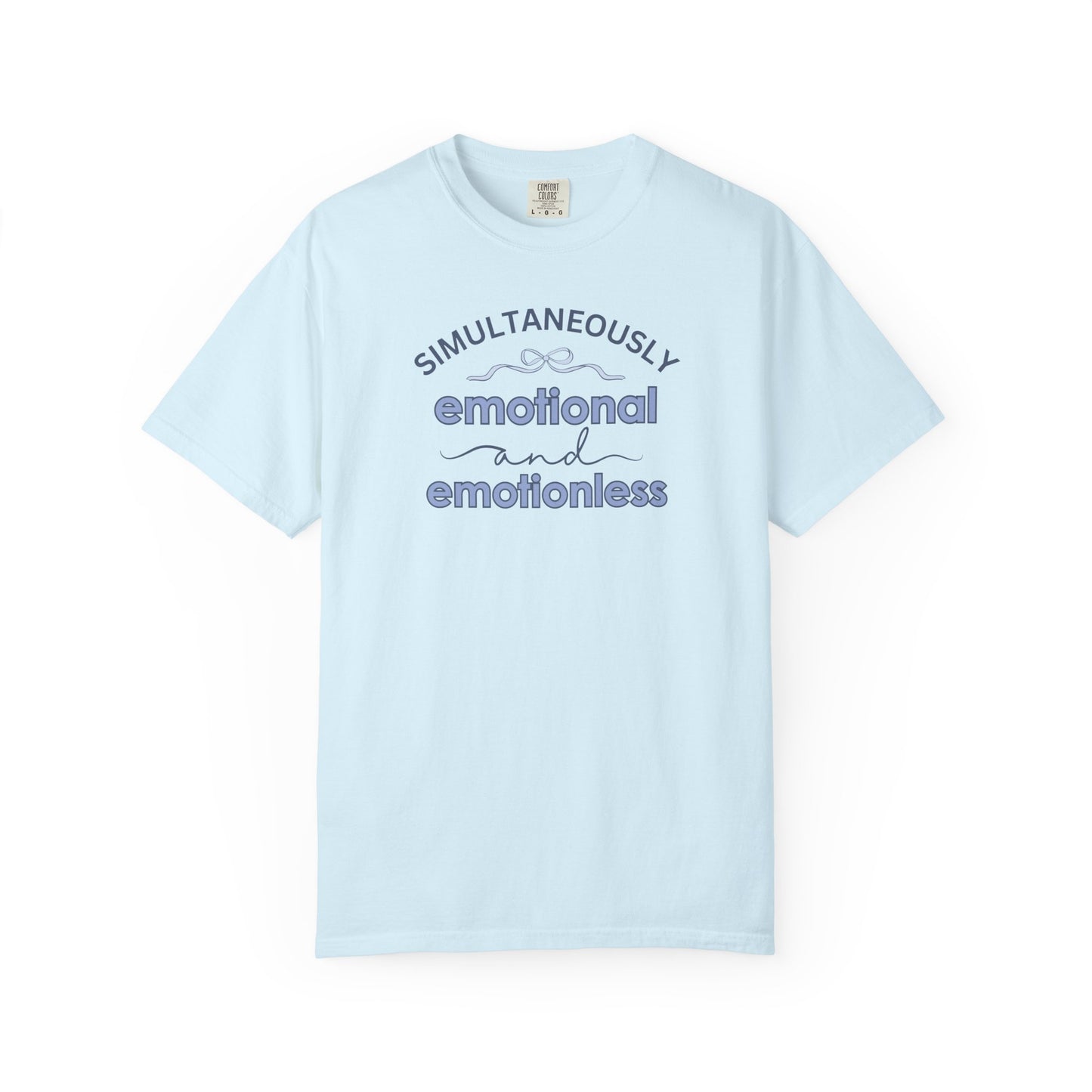 Simultaneously Emotional And Emotionless T-shirt