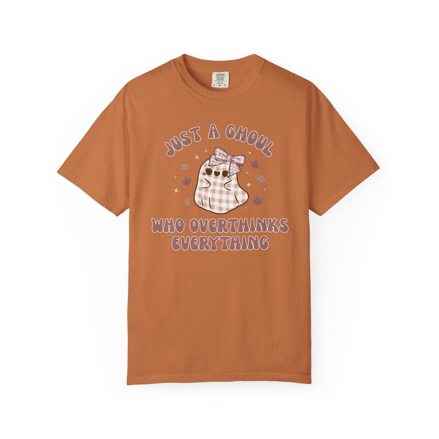 Just A Ghoul Who Overthinks Everything T-shirt
