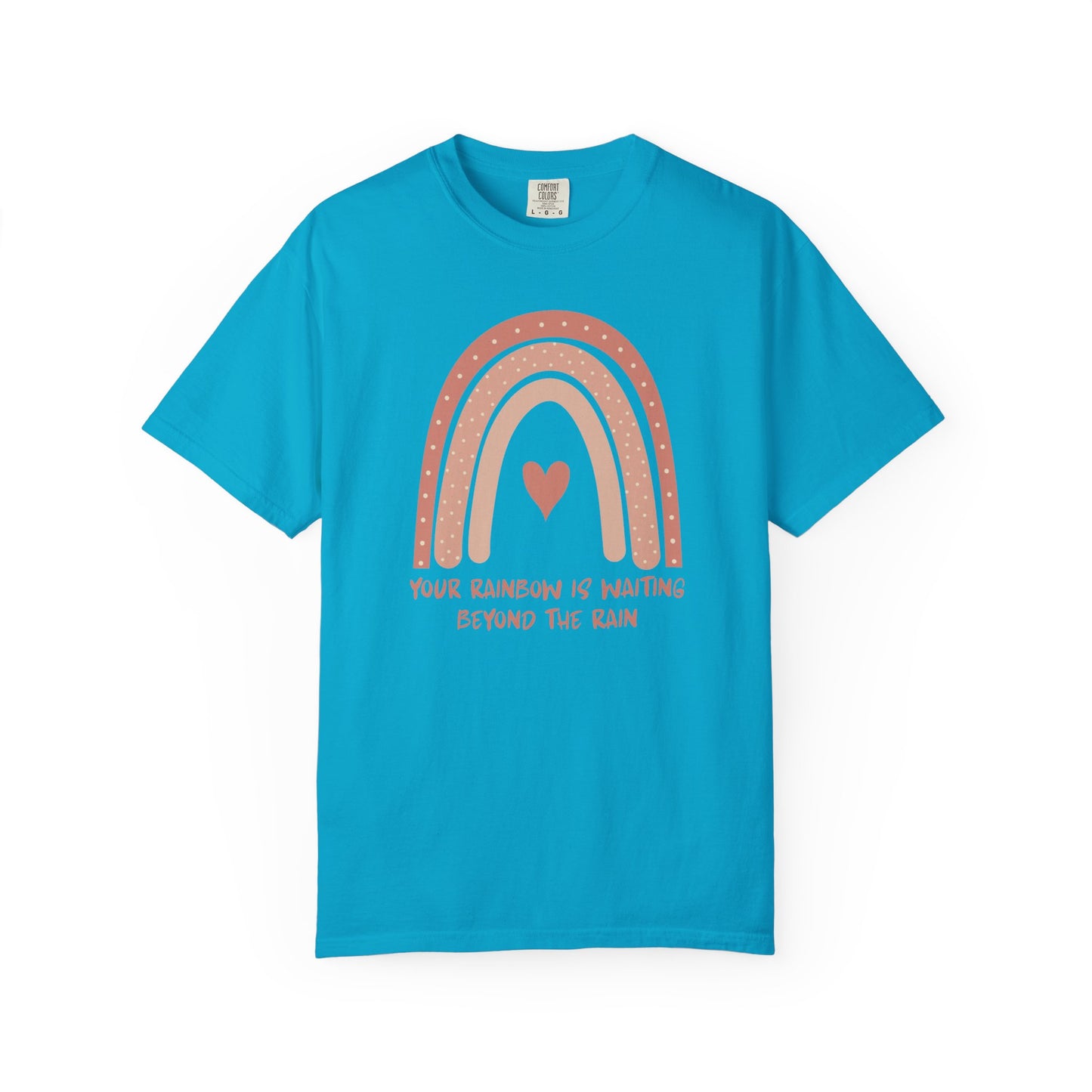 Your Rainbow Is Waiting Beyond The Rain T-shirt