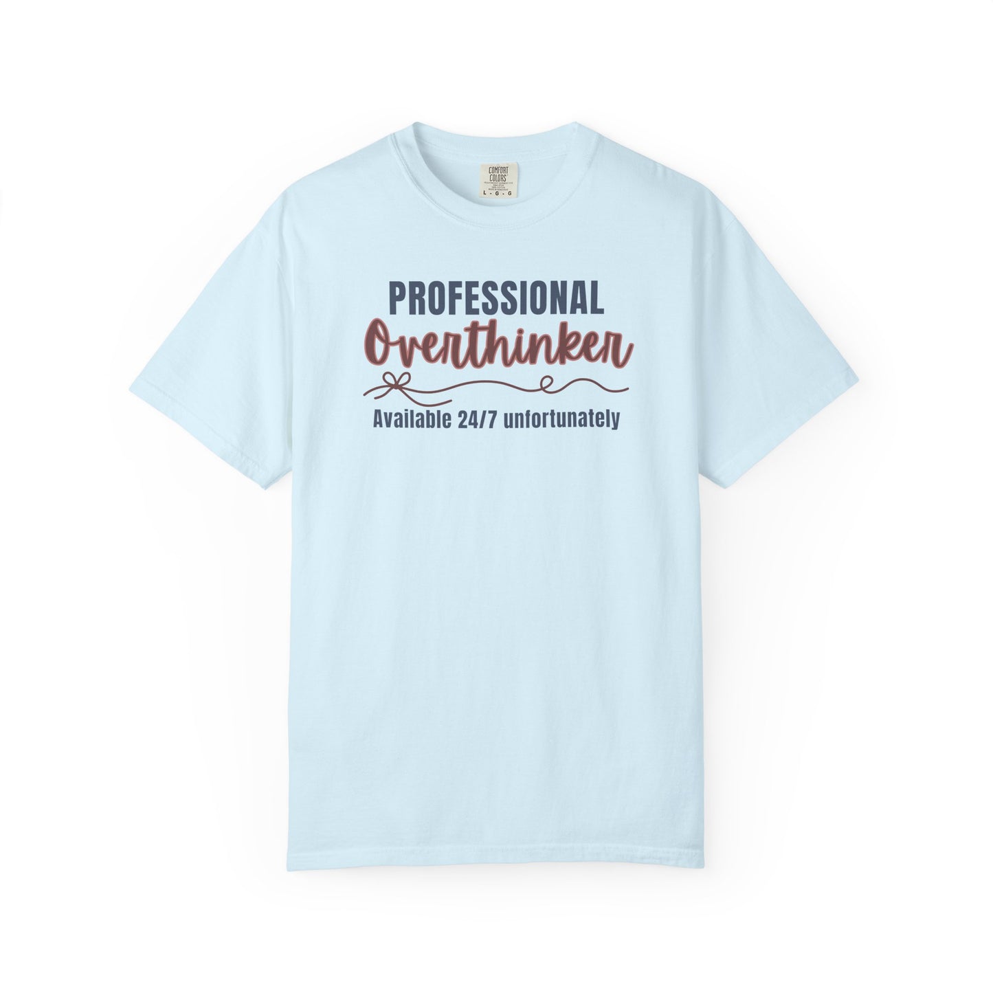 Professional Overthinker Available 24/7 T-shirt