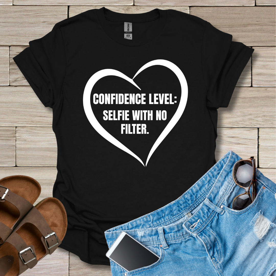 Confidence Level: Selfie With No Filter T-Shirt