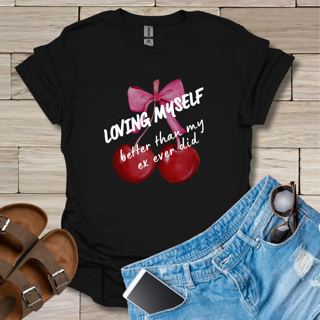 Loving Myself Better Than My Ex Did T-Shirt