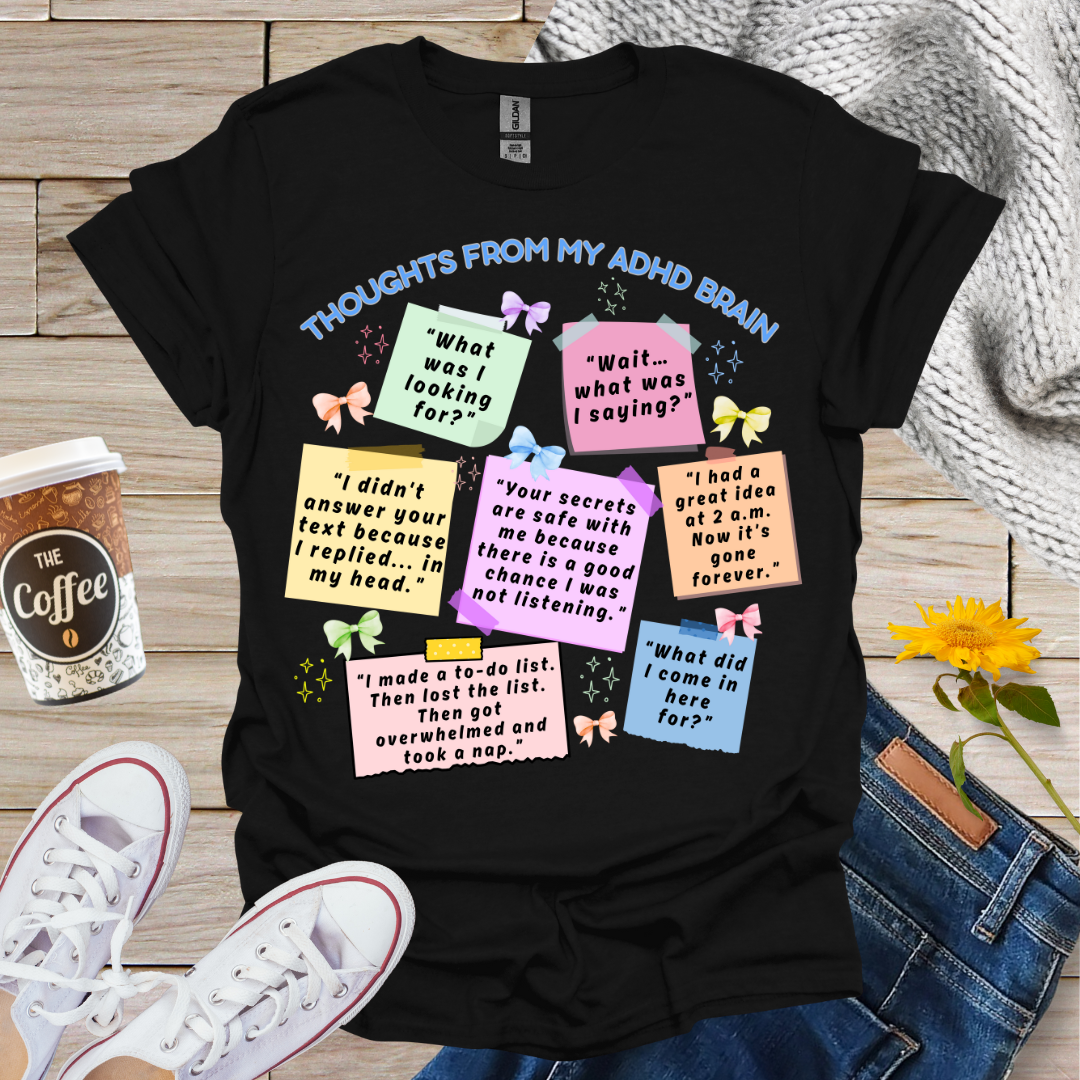 Thoughts From My ADHD Brain T-Shirt
