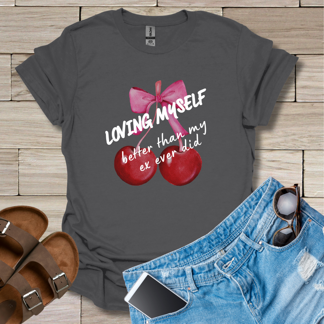 Loving Myself Better Than My Ex Did T-Shirt