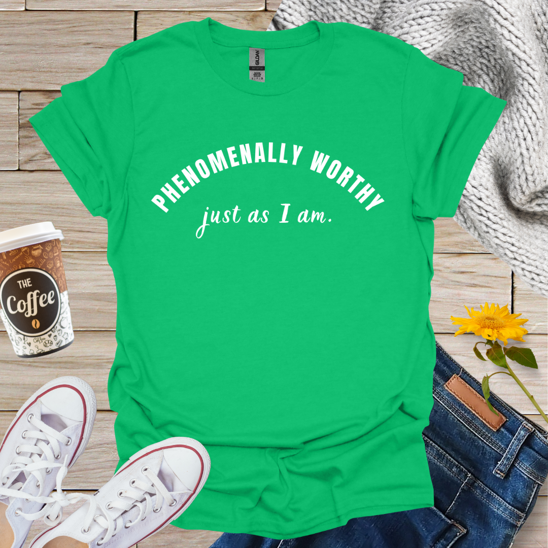 Phenomenally Worthy T-Shirt