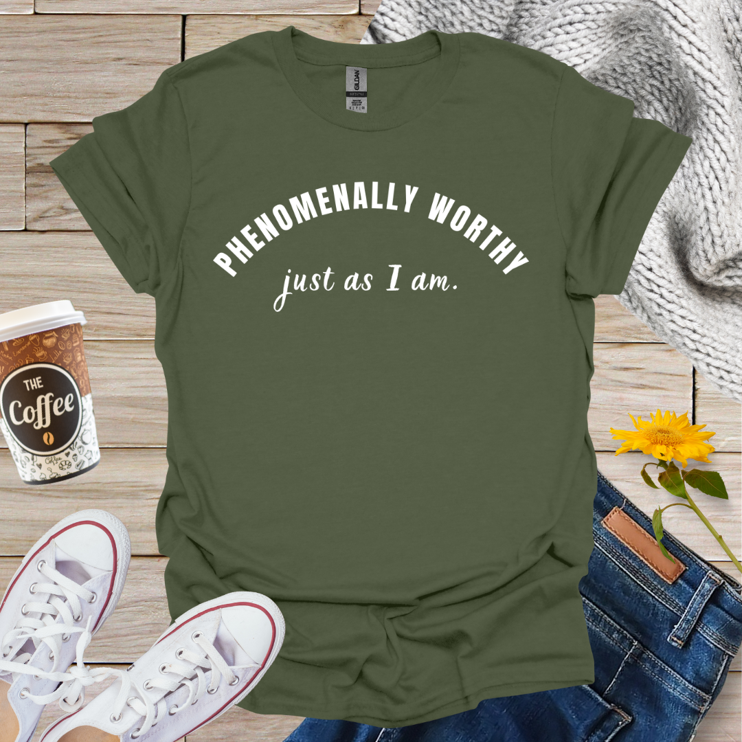 Phenomenally Worthy T-Shirt