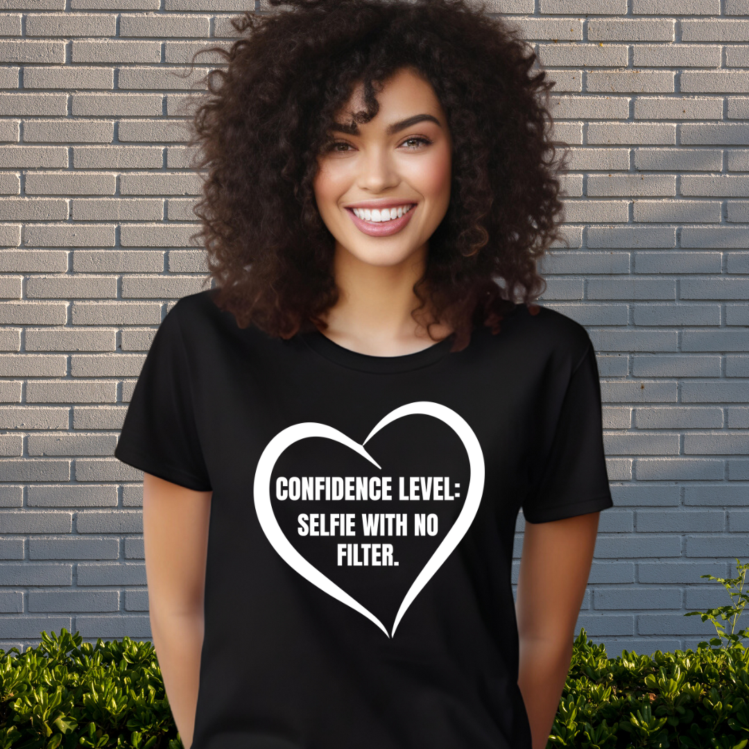 Confidence Level: Selfie With No Filter T-Shirt