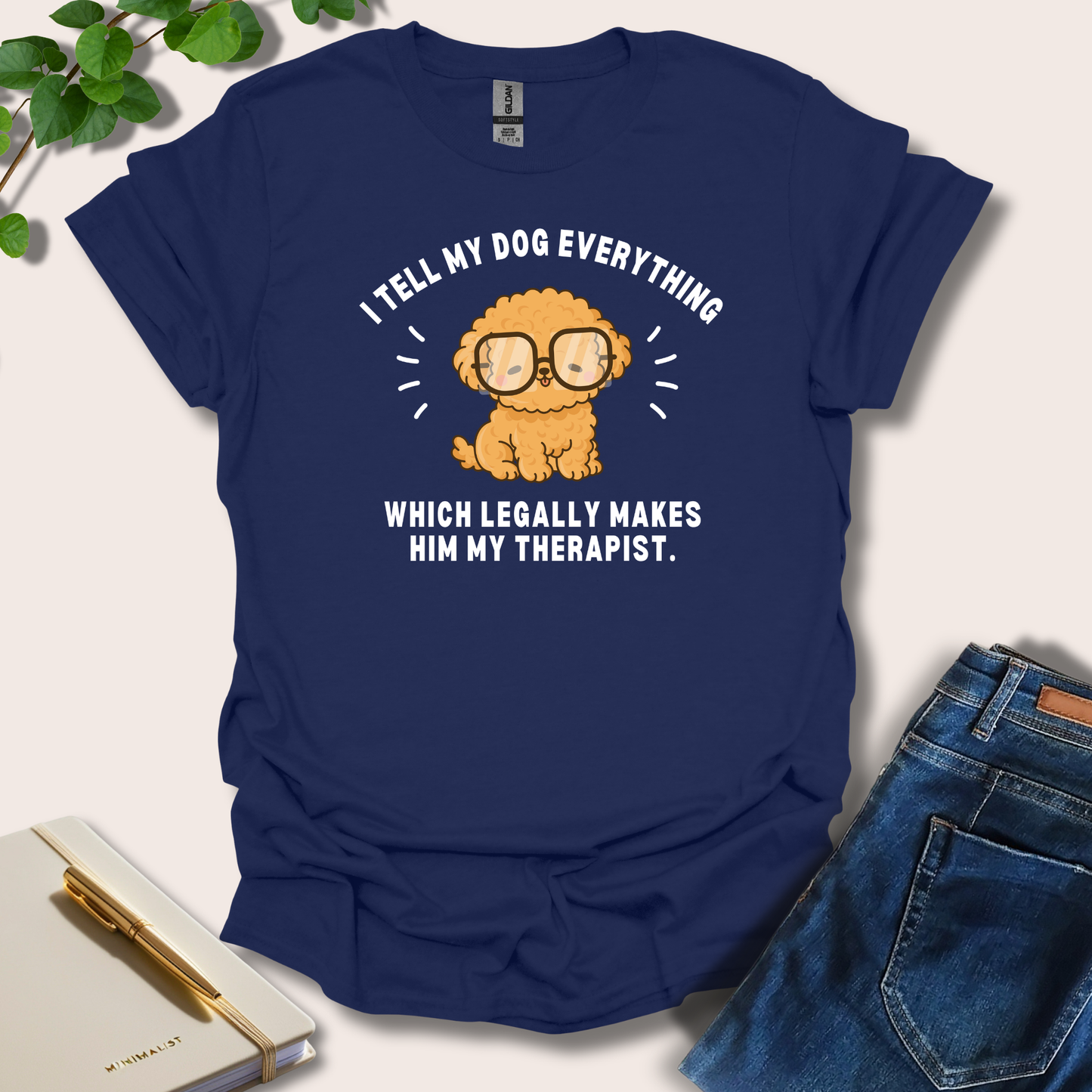 I Tell My Dog Everything T-Shirt