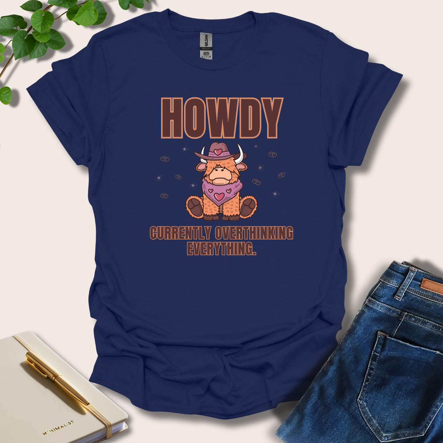 Howdy Currently Overthinking Everything T-Shirt