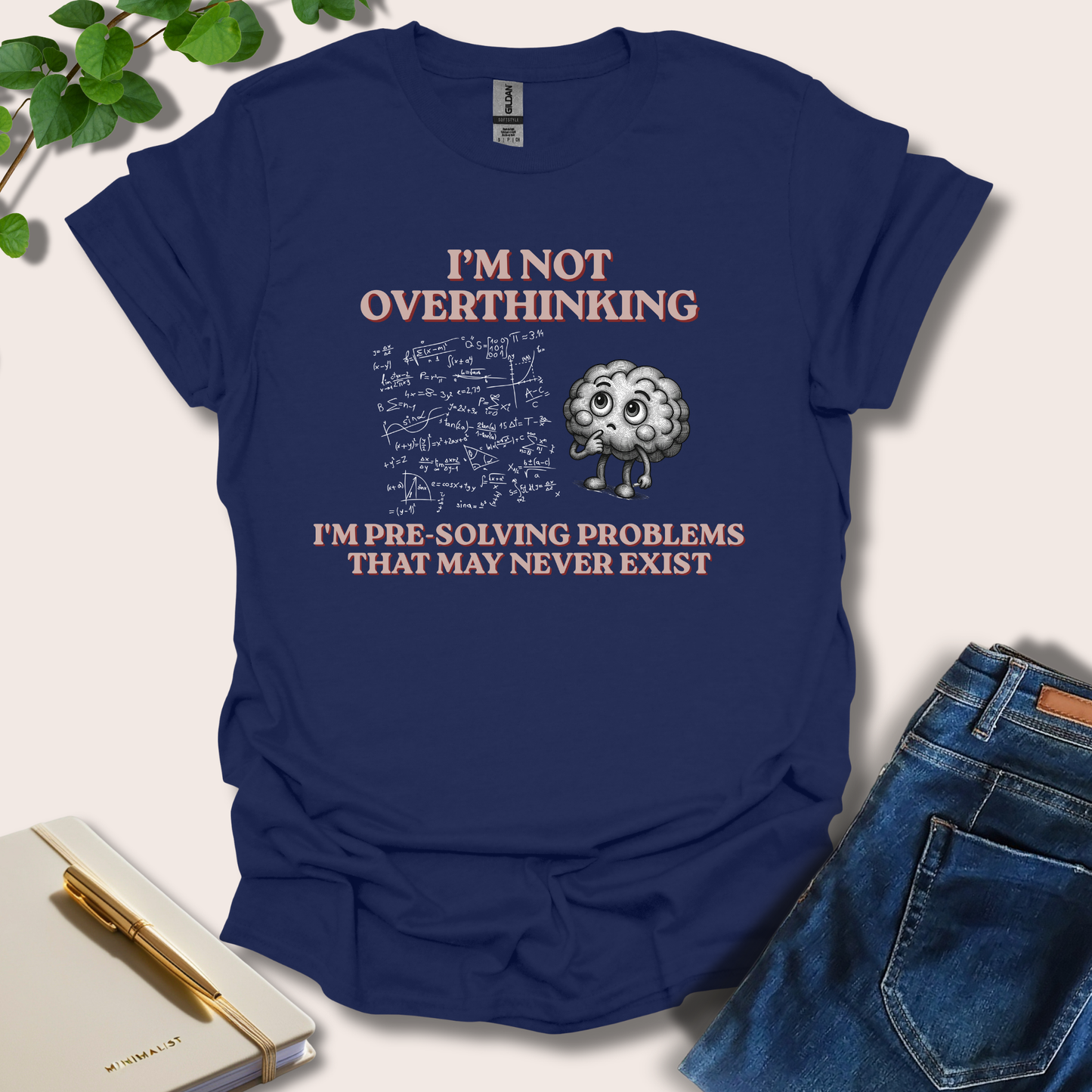 I'm Not Overthinking T-Shirt