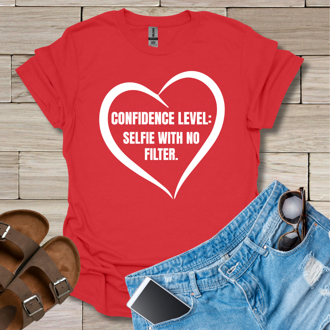 Confidence Level: Selfie With No Filter T-Shirt