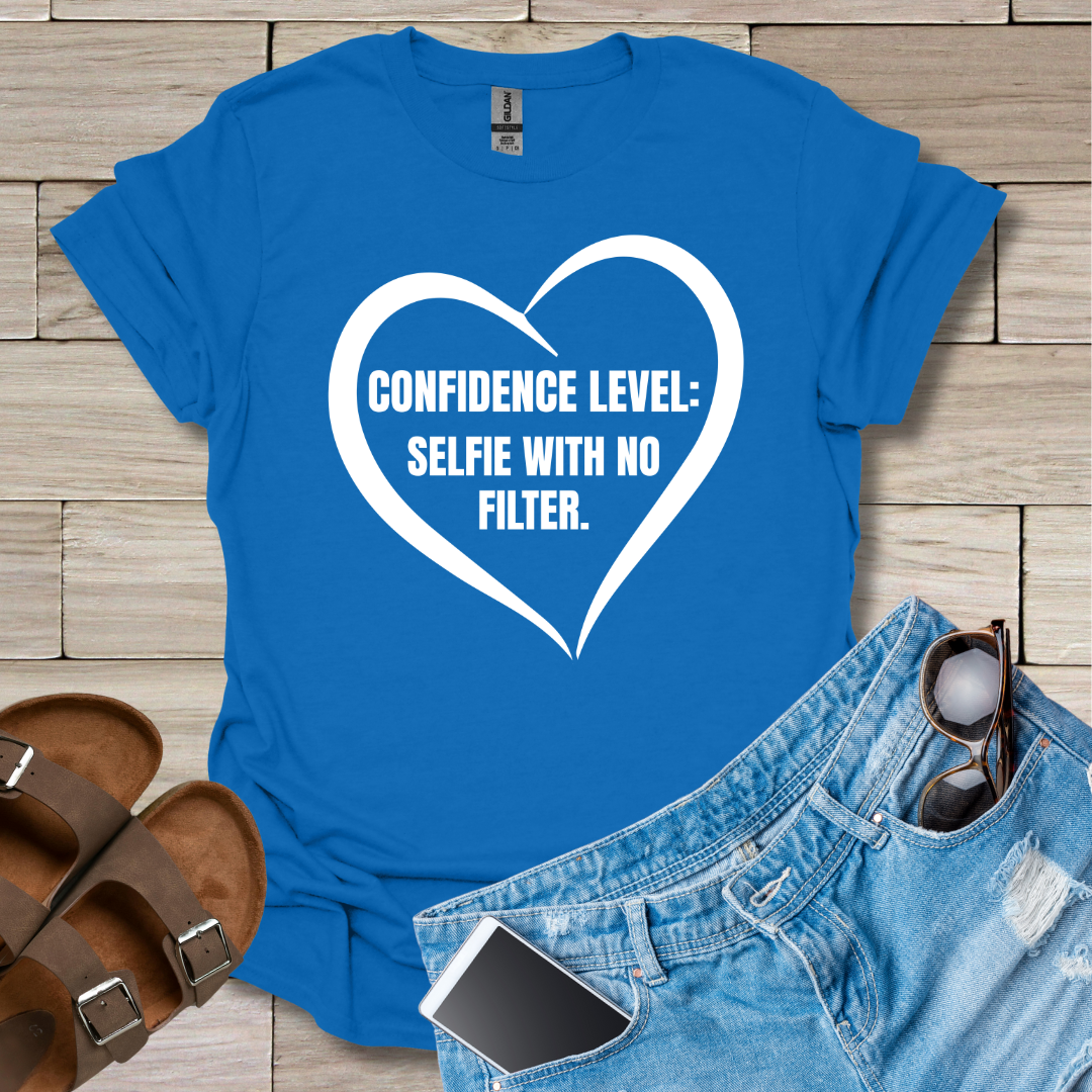 Confidence Level: Selfie With No Filter T-Shirt