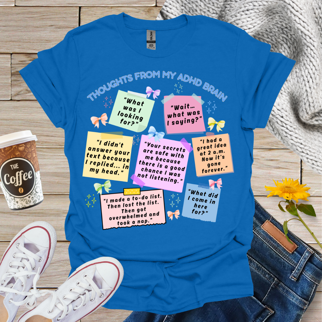 Thoughts From My ADHD Brain T-Shirt