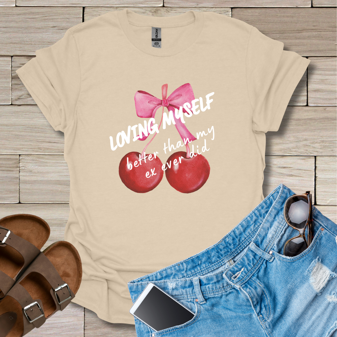 Loving Myself Better Than My Ex Did T-Shirt