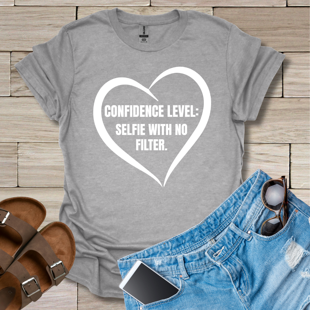 Confidence Level: Selfie With No Filter T-Shirt