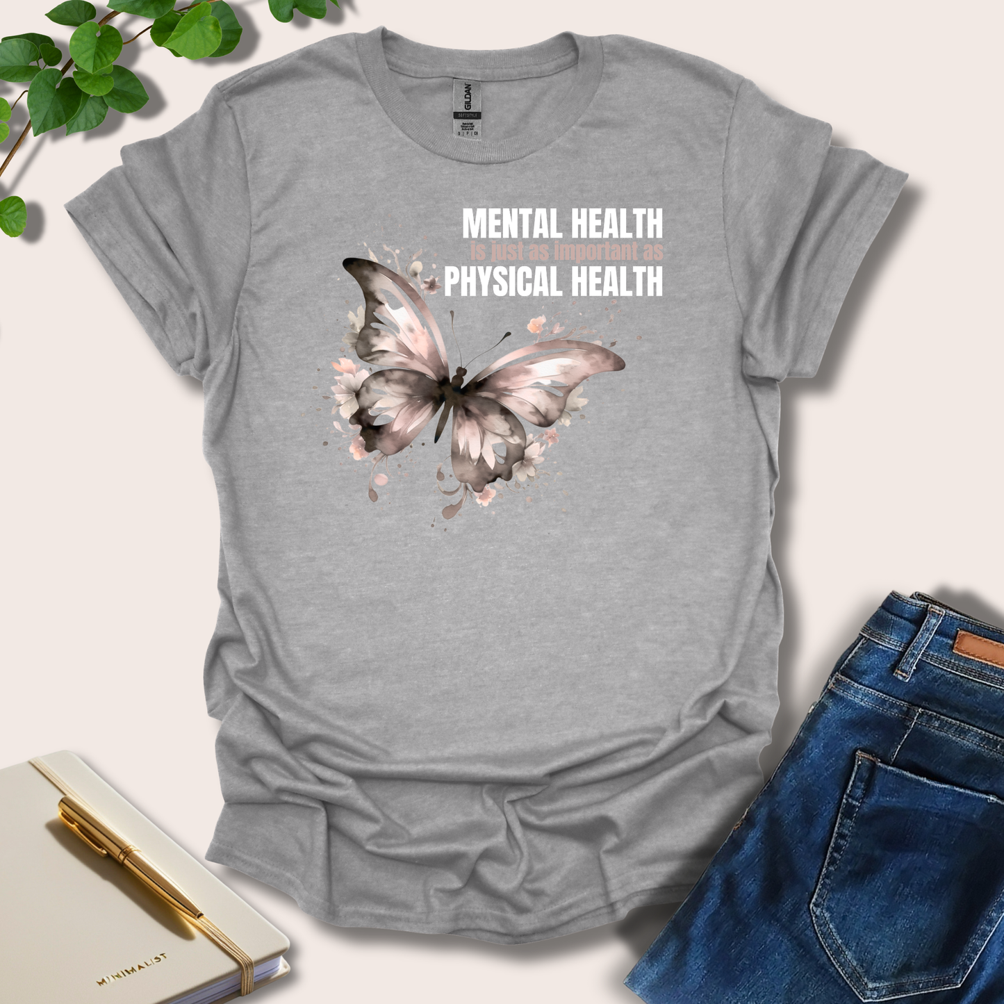 Mental Health Is Just As Important As Physical Health T-Shirt