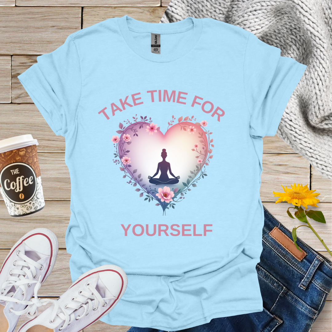 Take Time For Yourself T-Shirt