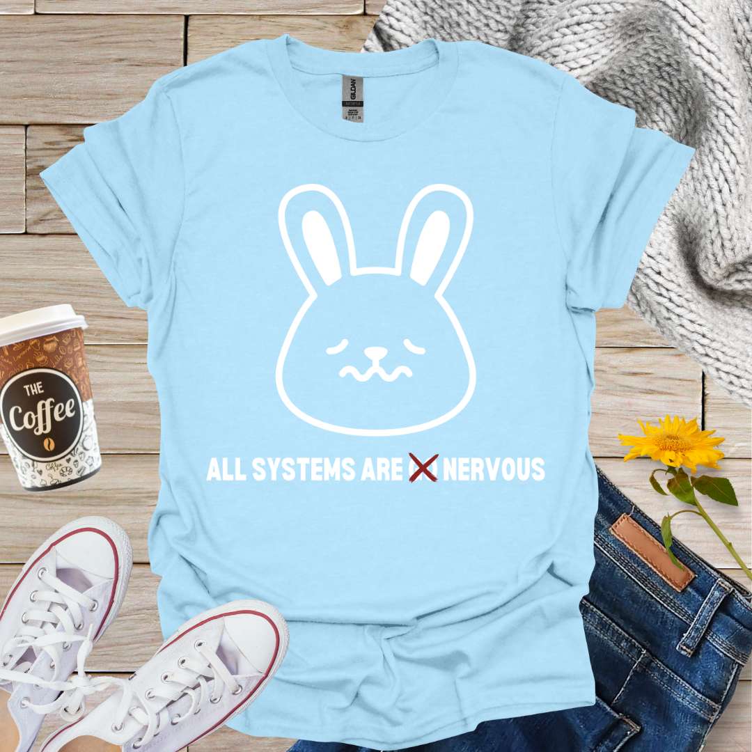 All Systems Are Nervous T-Shirt