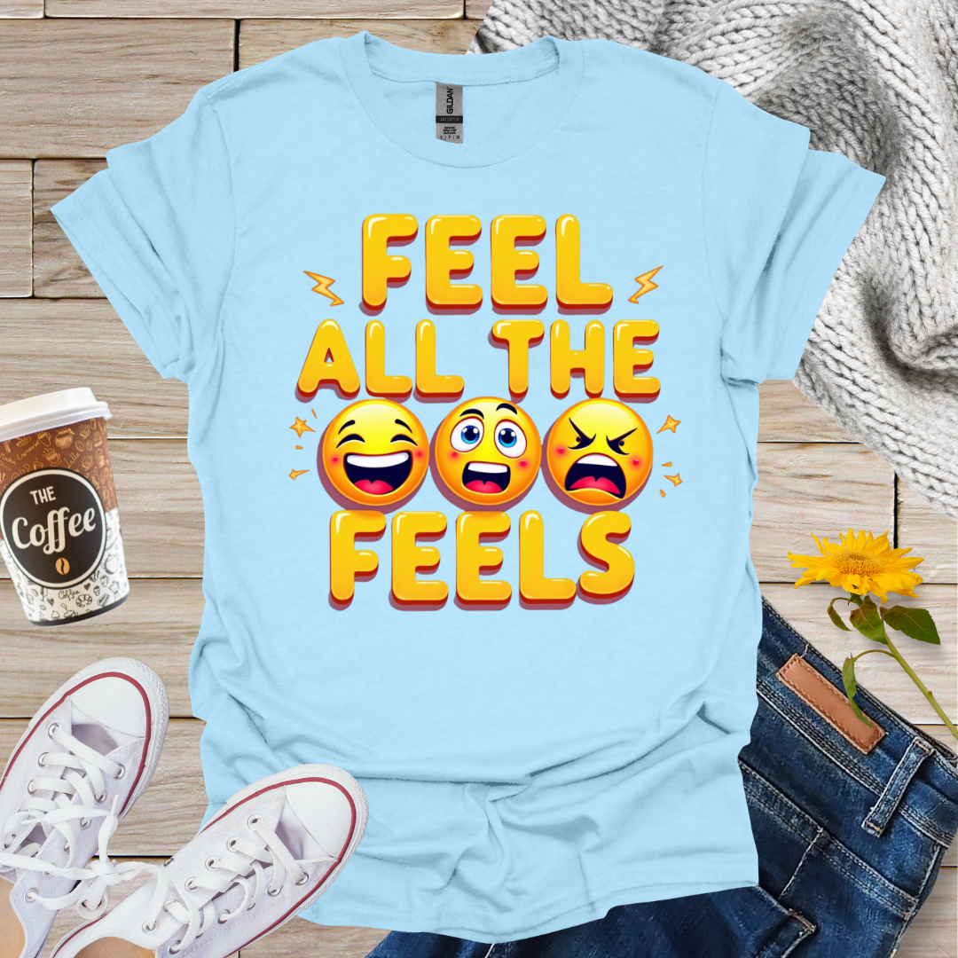 Feel All The Feels T-Shirt