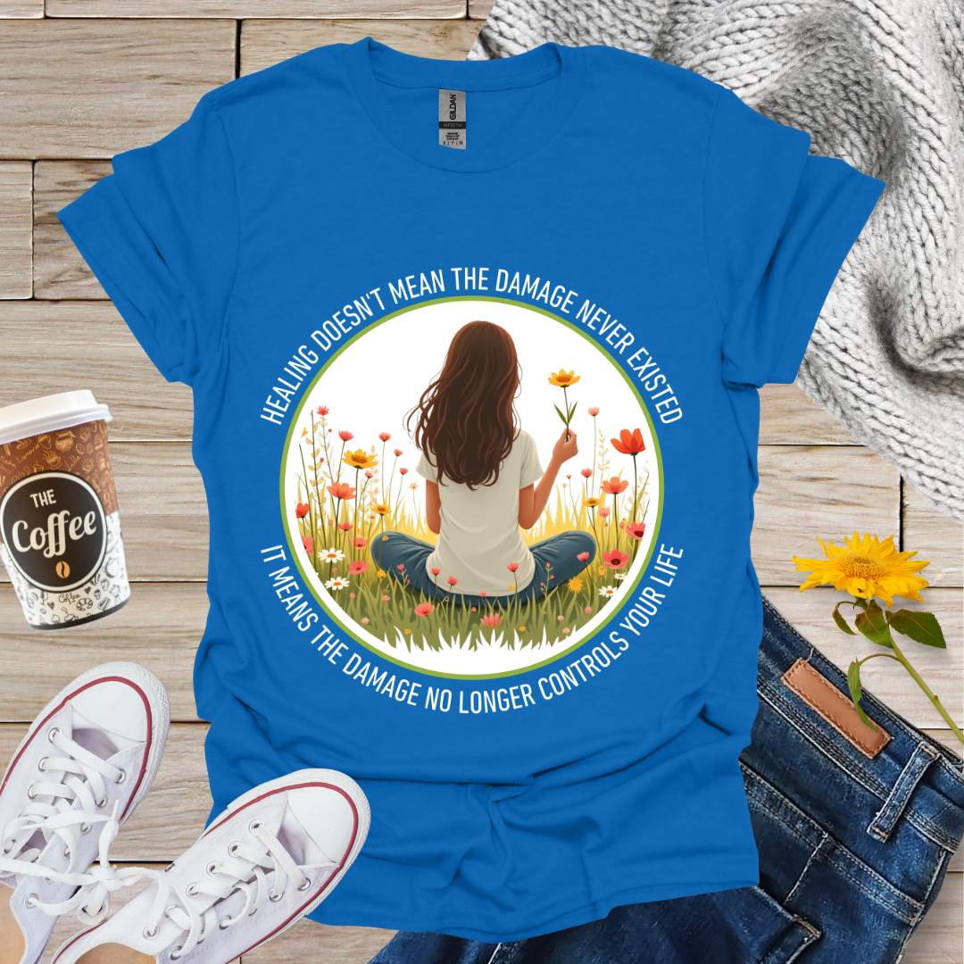 Healing Doesn't Mean T-Shirt