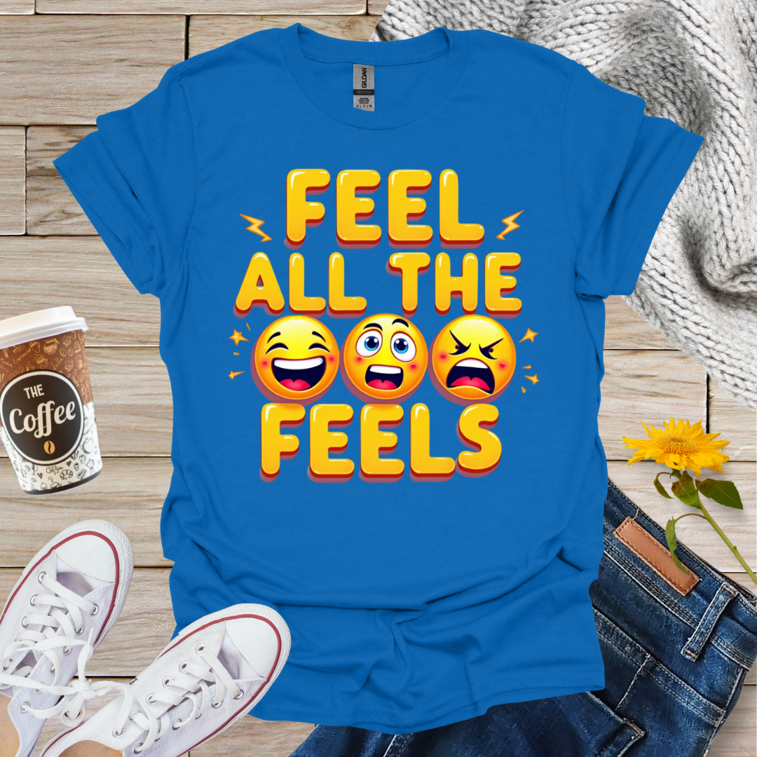 Feel All The Feels T-Shirt