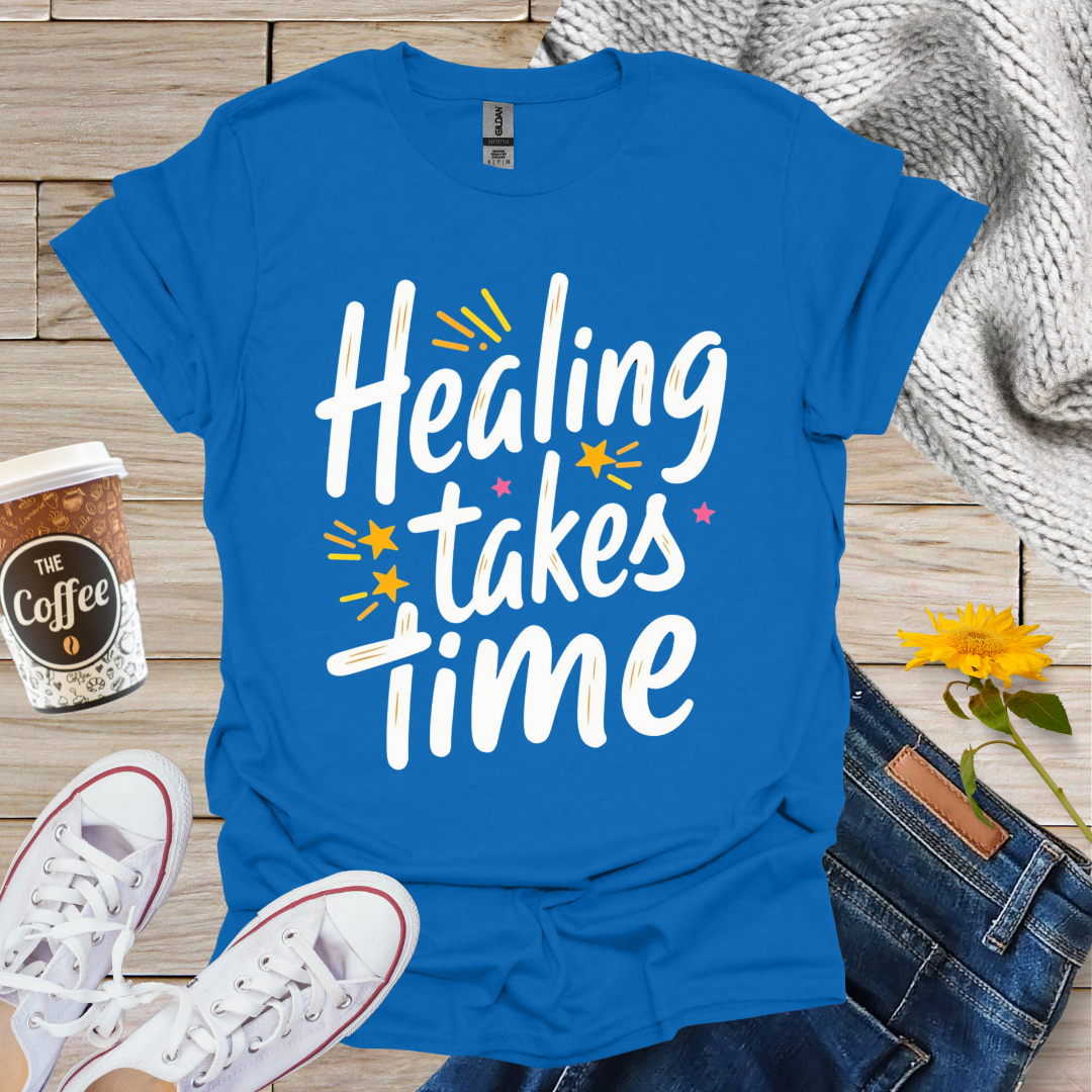 Healing Takes Time T-Shirt