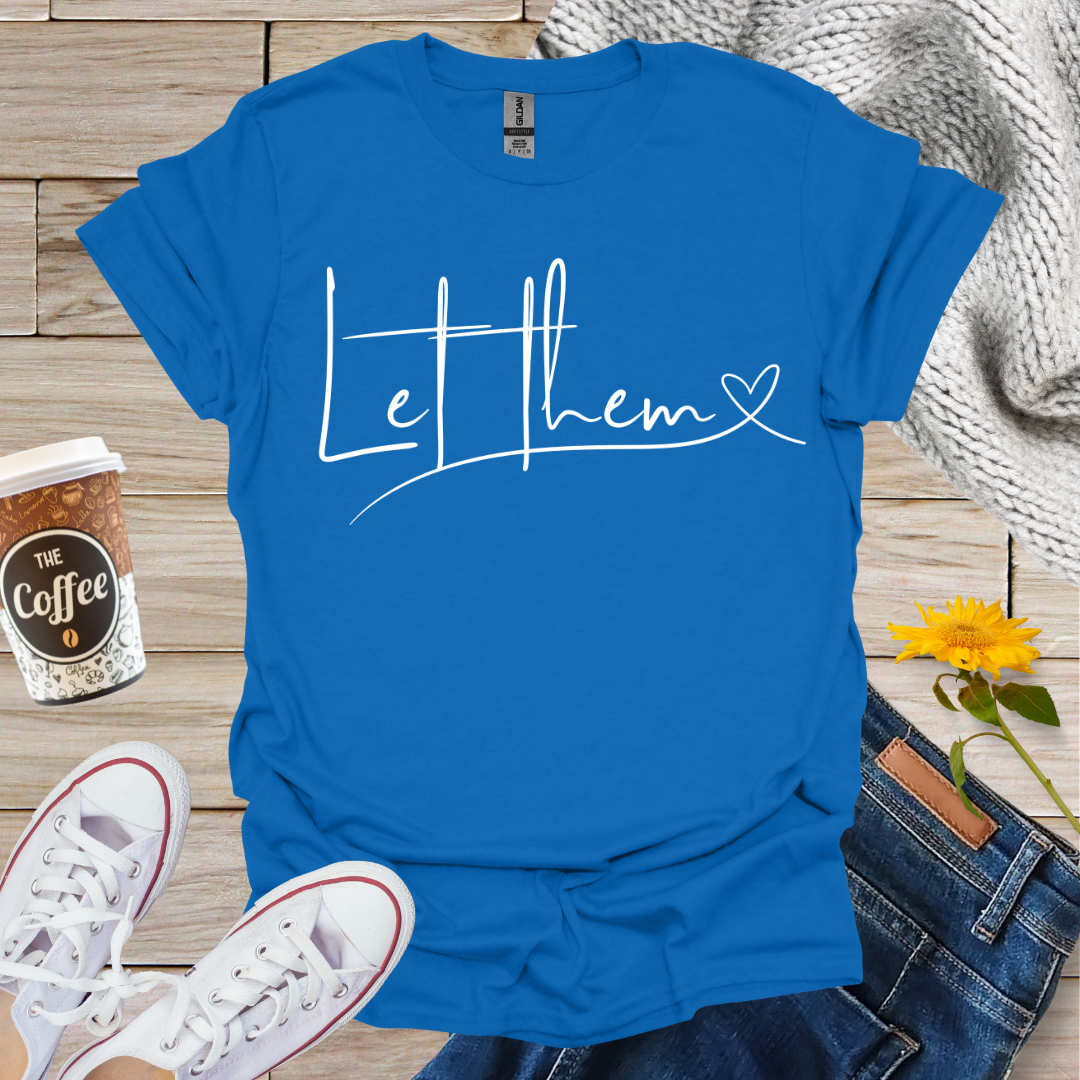 Let Them T-Shirt