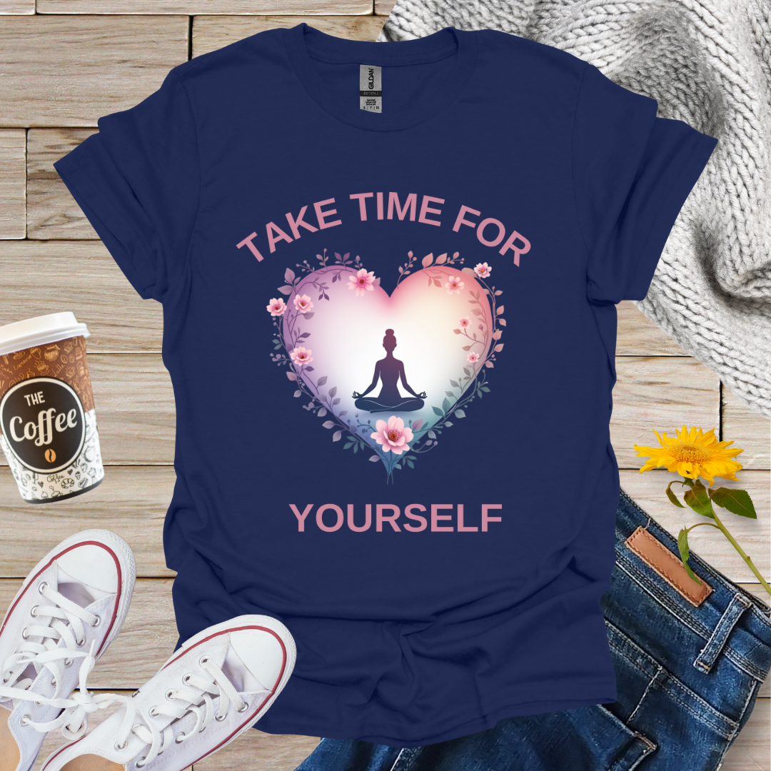 Take Time For Yourself T-Shirt
