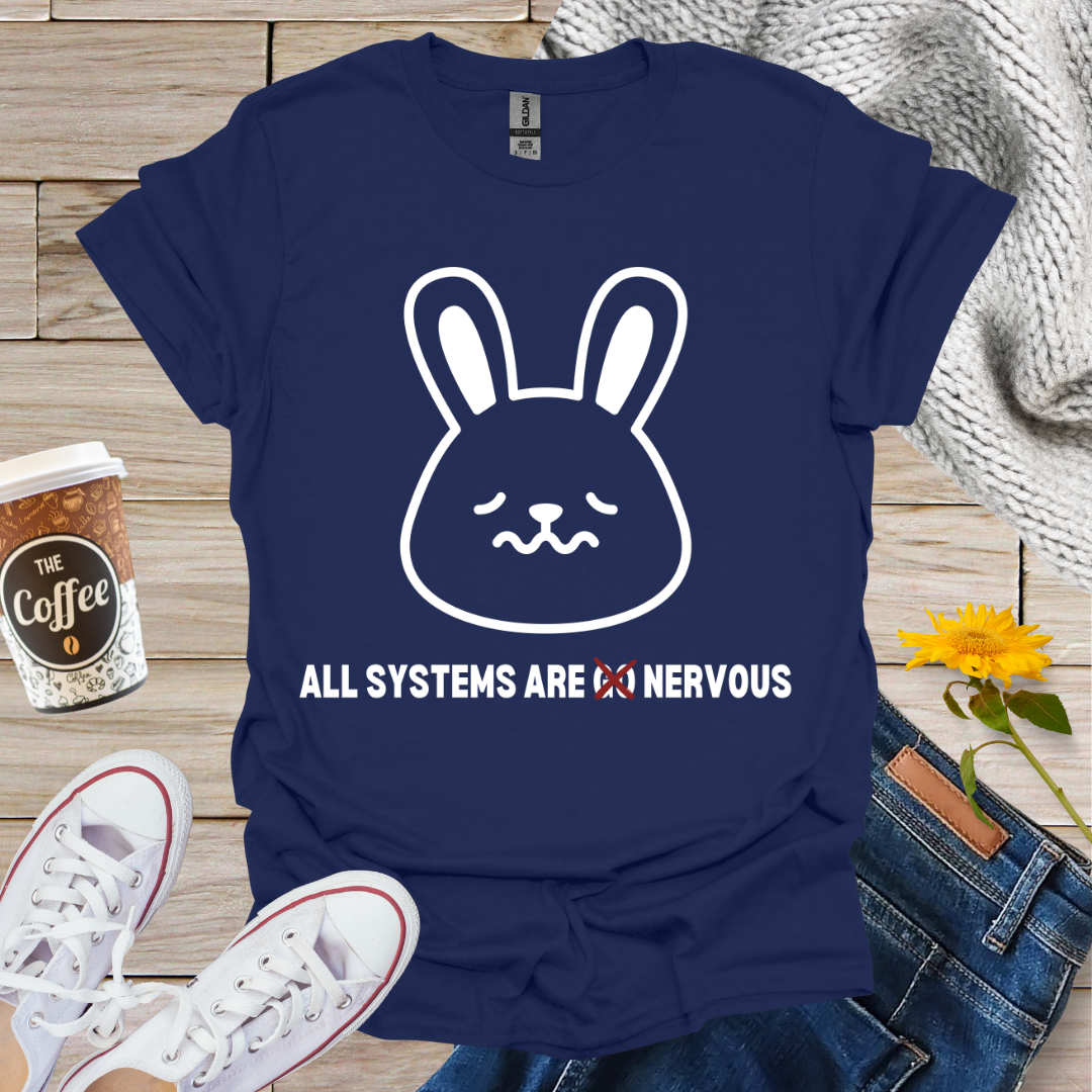 All Systems Are Nervous T-Shirt