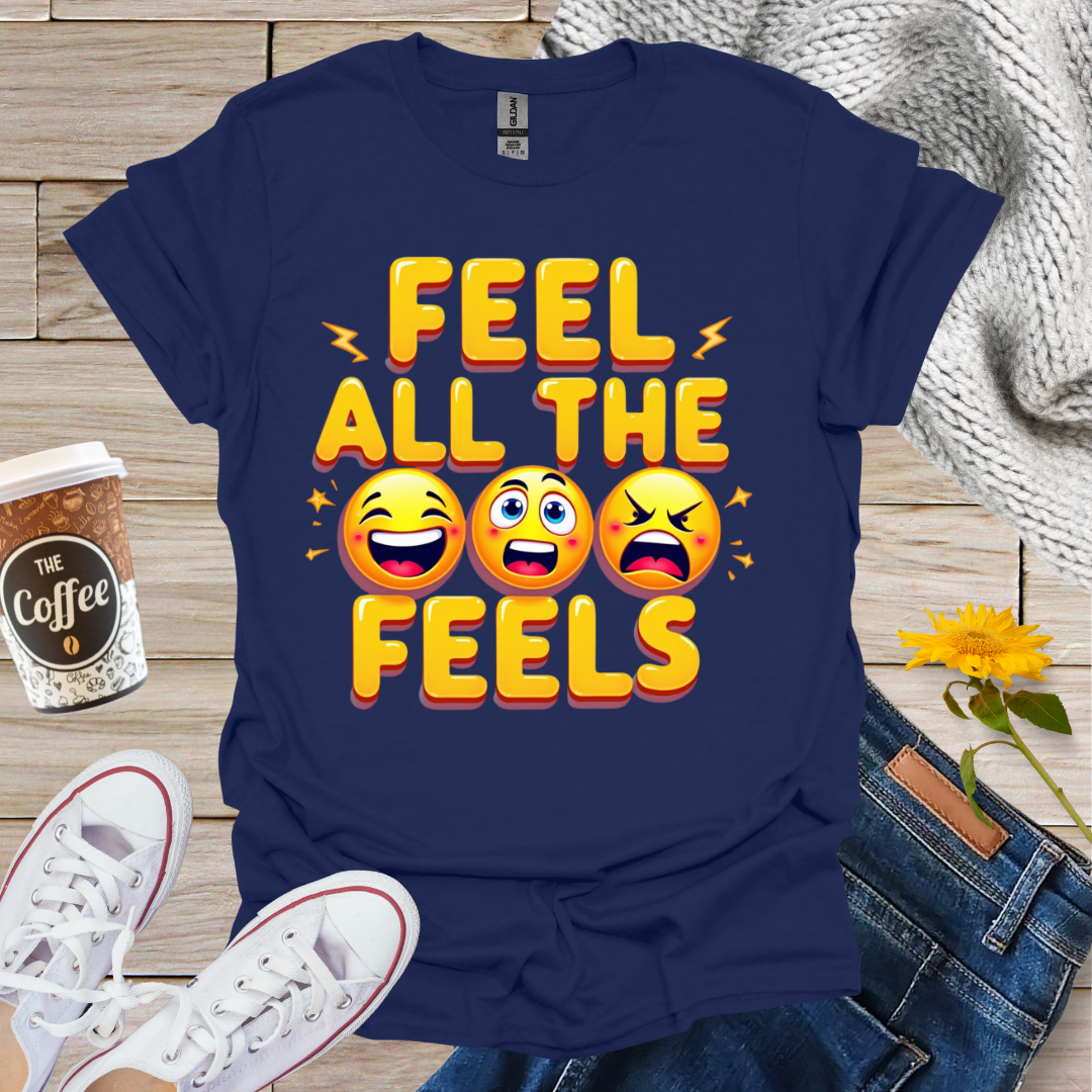Feel All The Feels T-Shirt