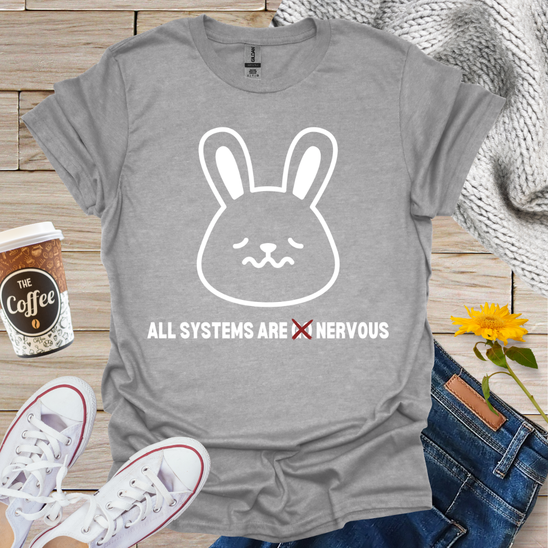 All Systems Are Nervous T-Shirt