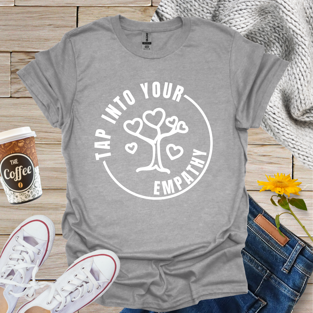 Tap Into Your Empathy T-Shirt