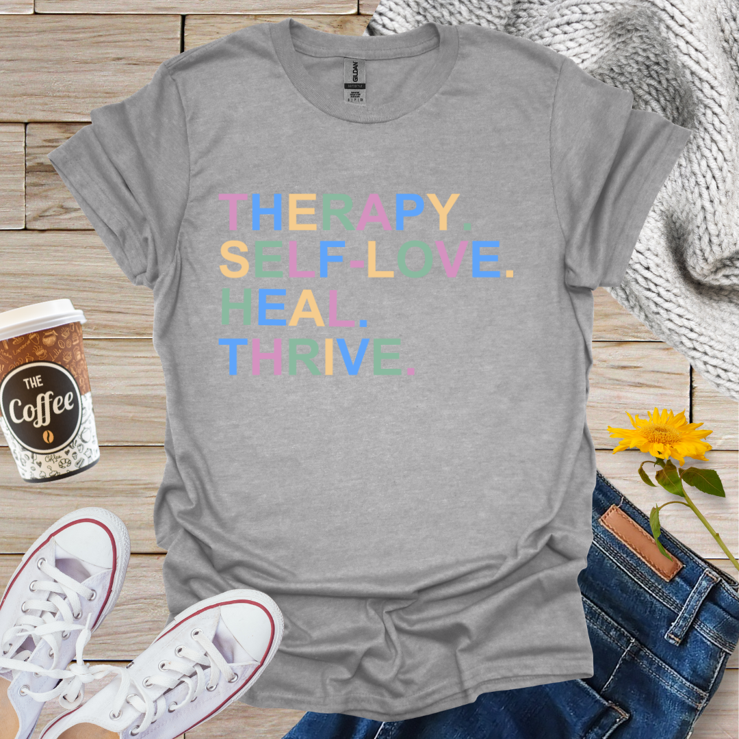 Therapy Self Love Heal Thrive T-Shirt