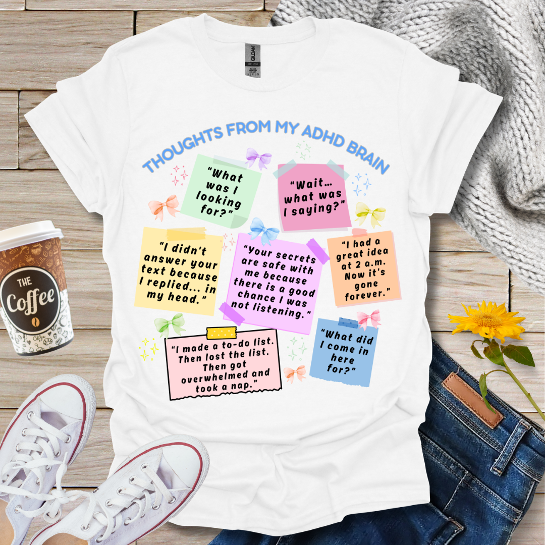 Thoughts From My ADHD Brain T-Shirt