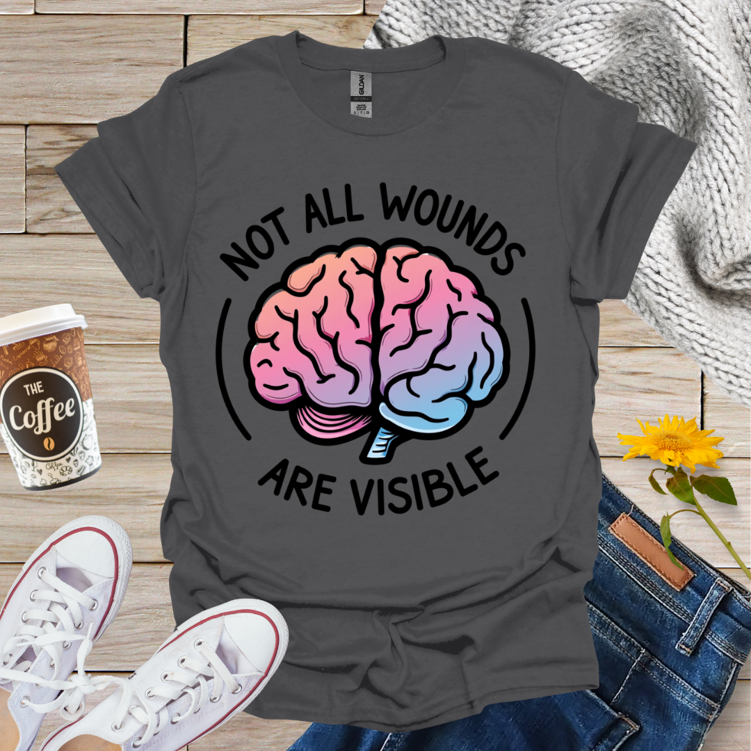 Not All Wounds Are Visible T-Shirt