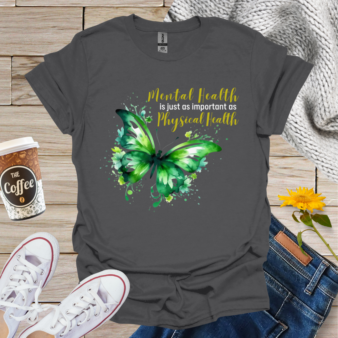 Just As Important As Physical Health T-Shirt