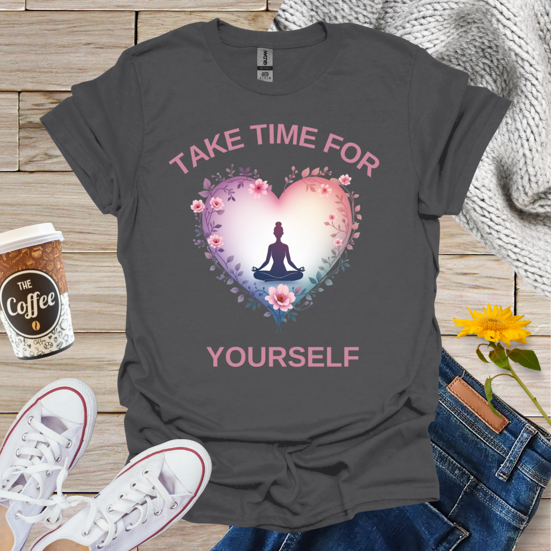 Take Time For Yourself T-Shirt