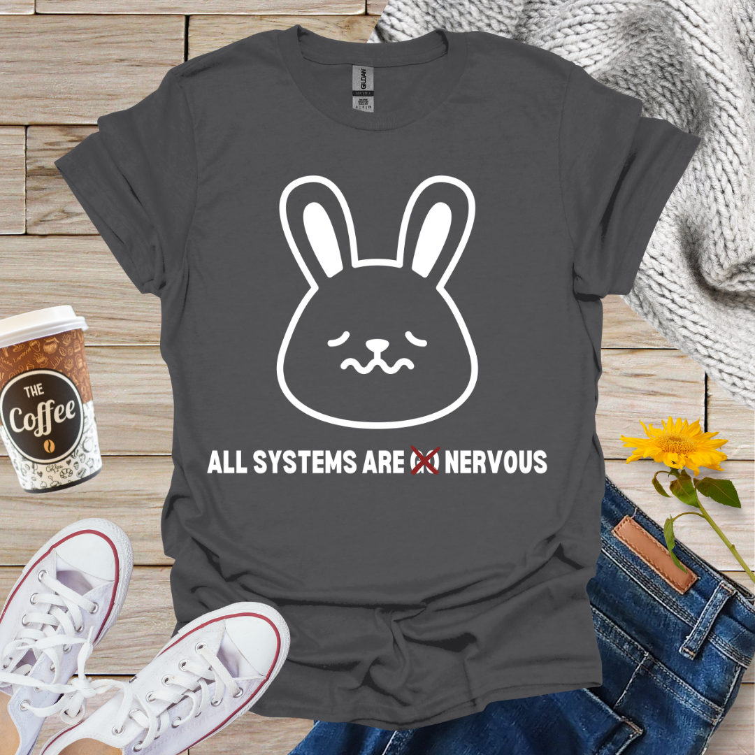 All Systems Are Nervous T-Shirt
