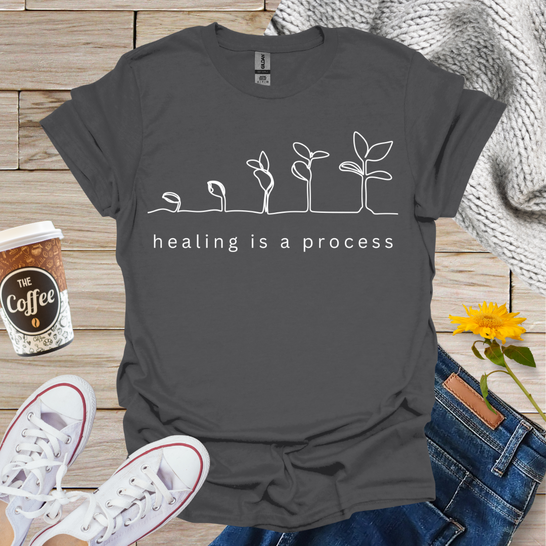 Healing Is A Process T-Shirt