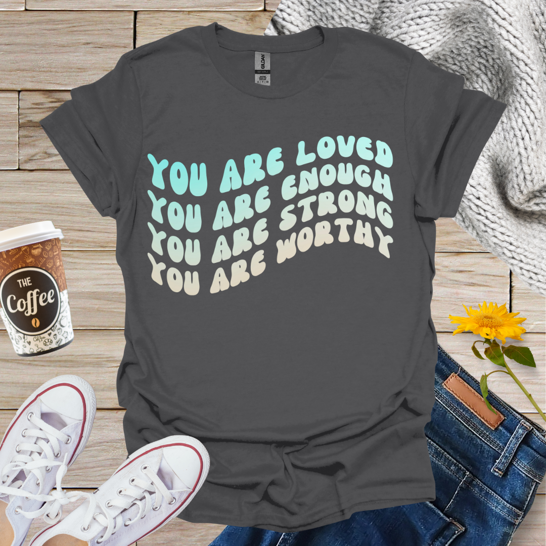 Loved Enough Strong T-Shirt