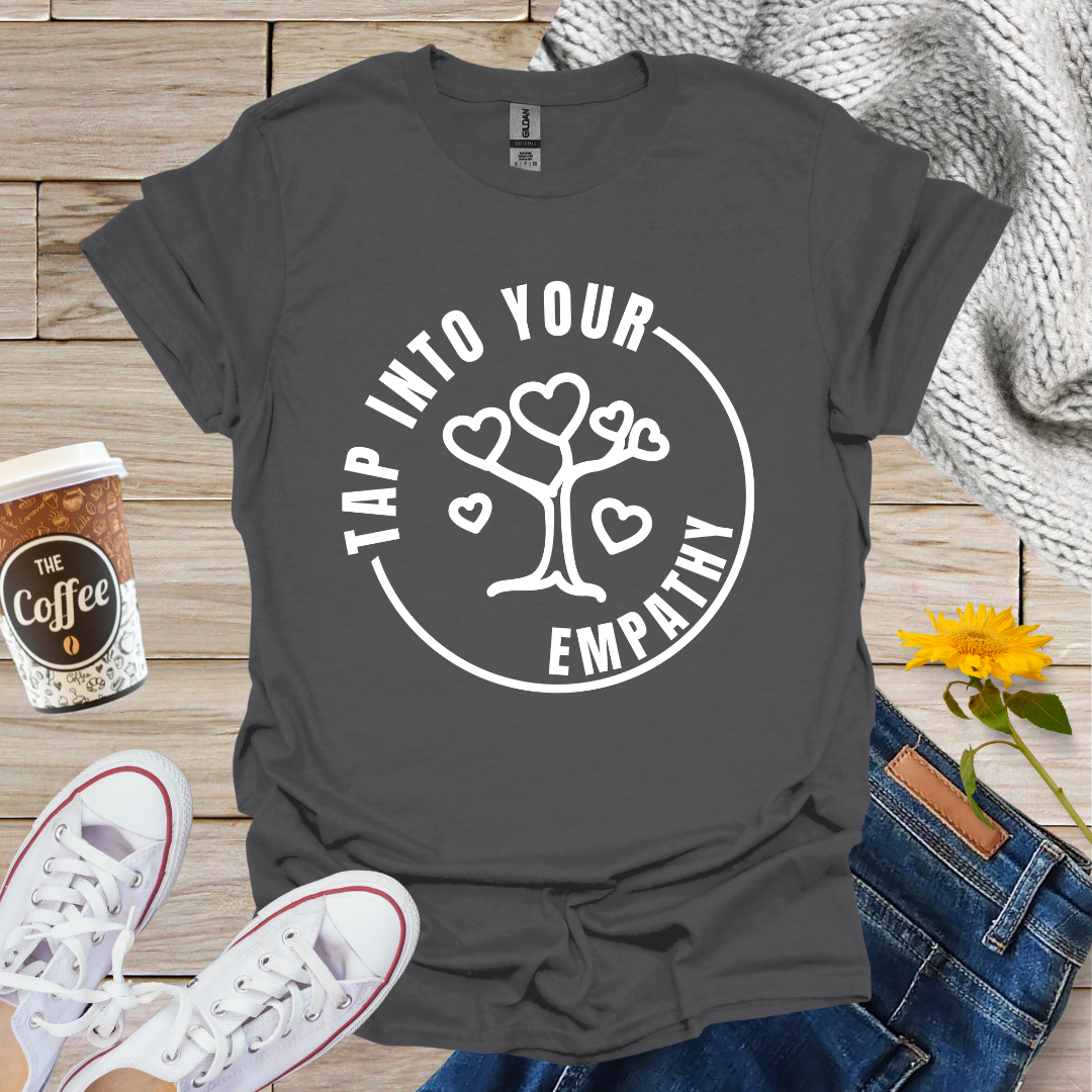 Tap Into Your Empathy T-Shirt
