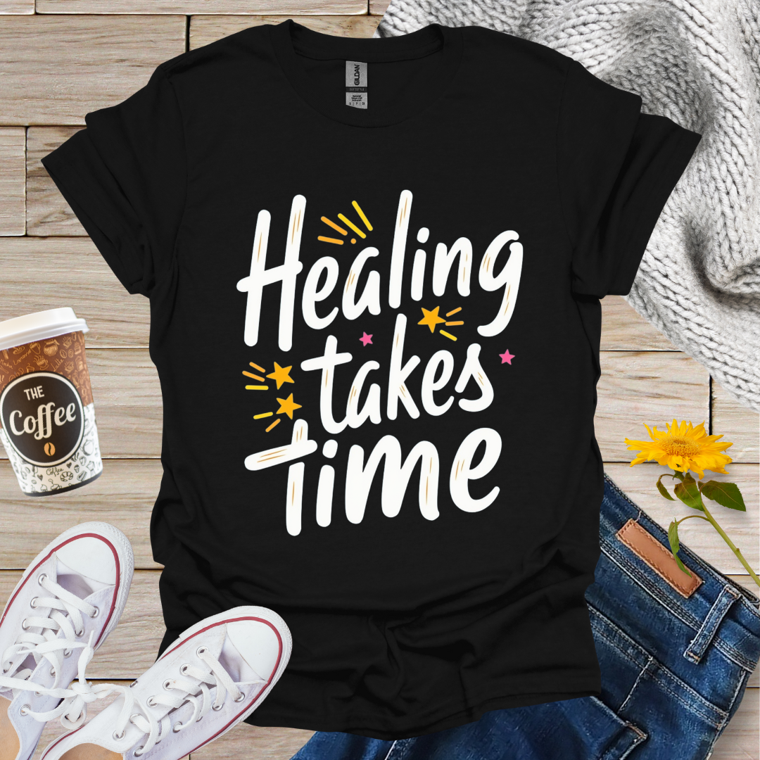 Healing Takes Time T-Shirt