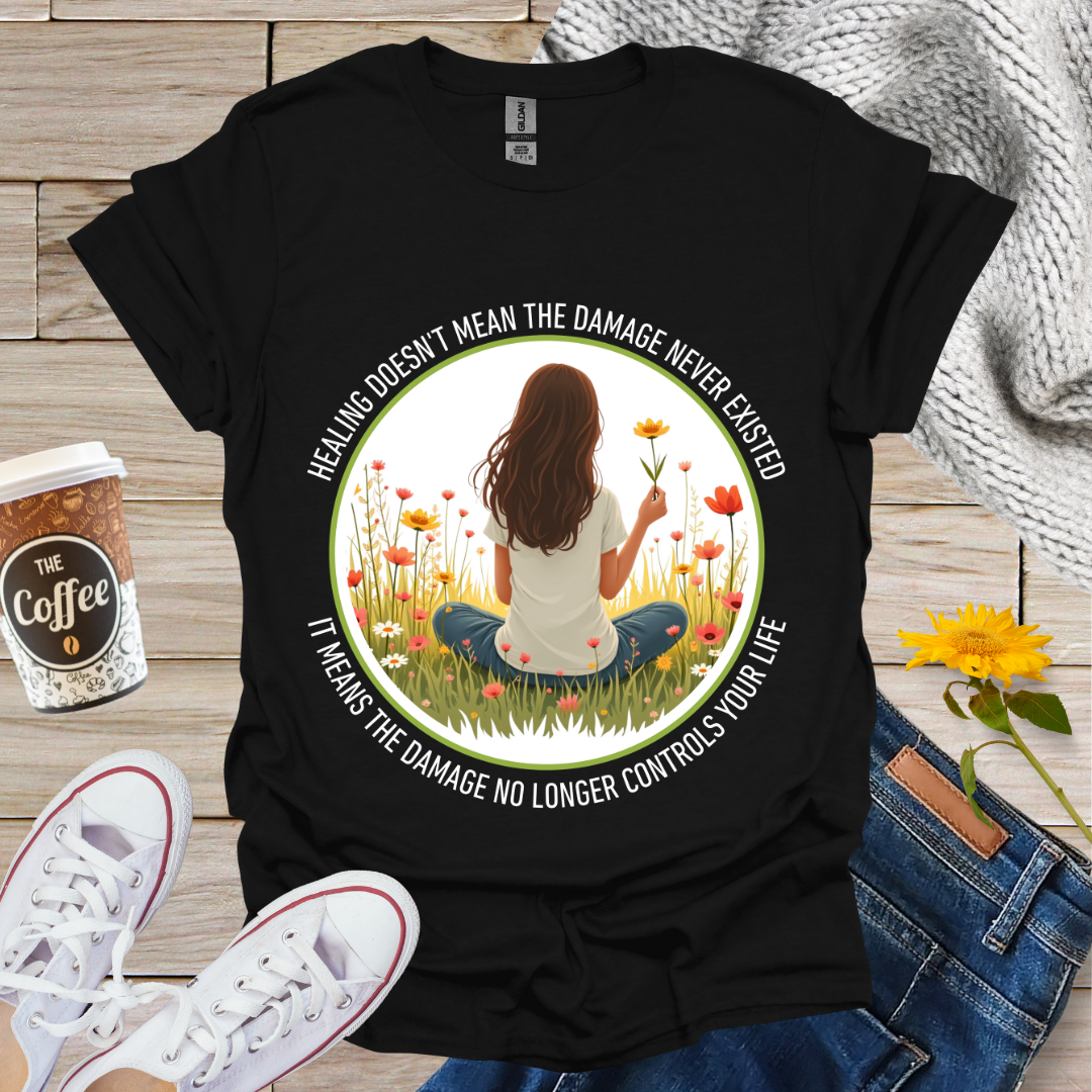 Healing Doesn't Mean T-Shirt