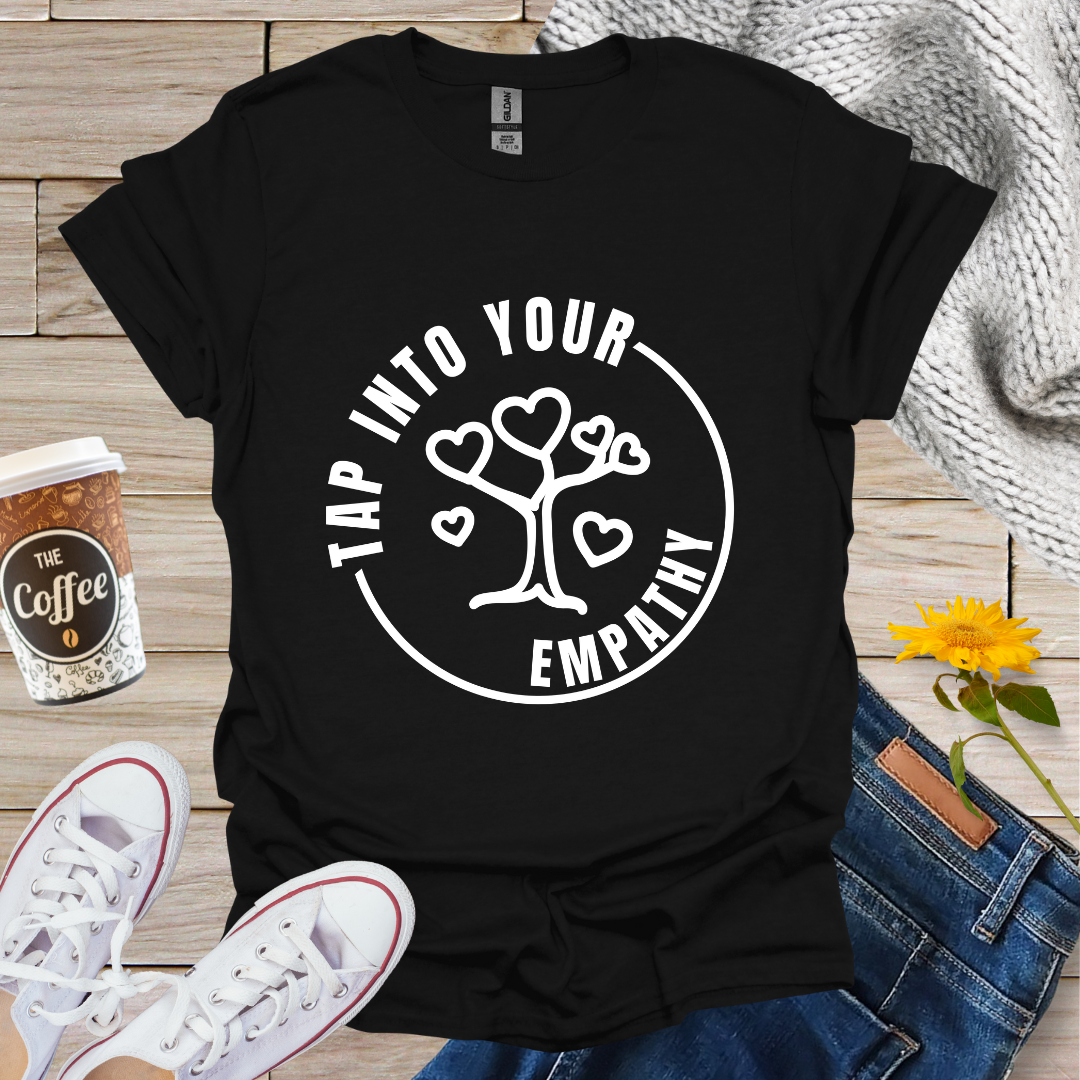 Tap Into Your Empathy T-Shirt