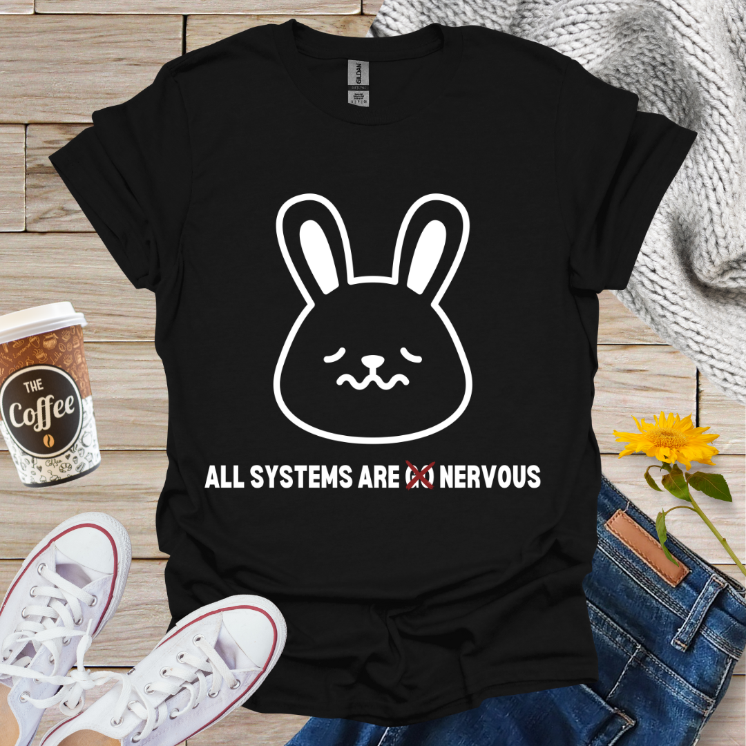 All Systems Are Nervous T-Shirt