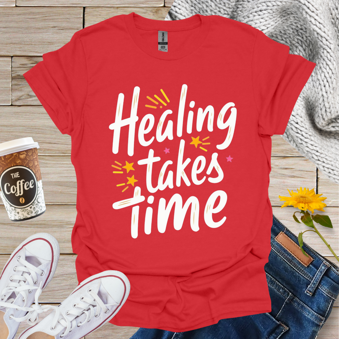 Healing Takes Time T-Shirt